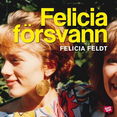 Felicia försvann - Felicia Feldt, Audio, 9789170367281