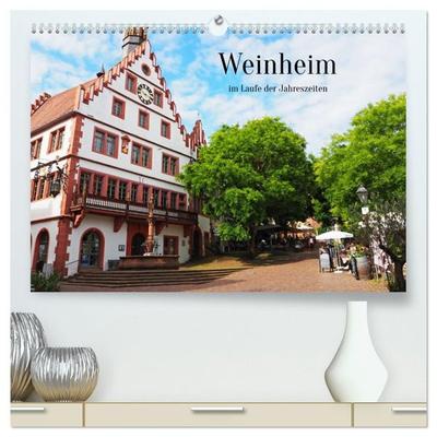 Weinheim im Laufe der Jahreszeiten (hochwertiger Premium Wandkalender 2027 DIN A2 quer), Kunstdruck in Hochglanz