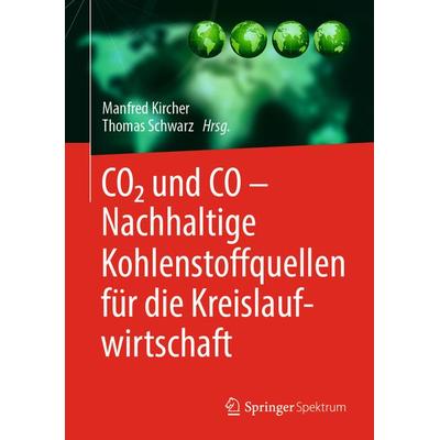 CO2 und CO – Nachhaltige Kohlenstoffquellen für die Kreislaufwirtschaft, Gebundene Ausgabe von , Springer Berlin, 978-3-662-60648-3