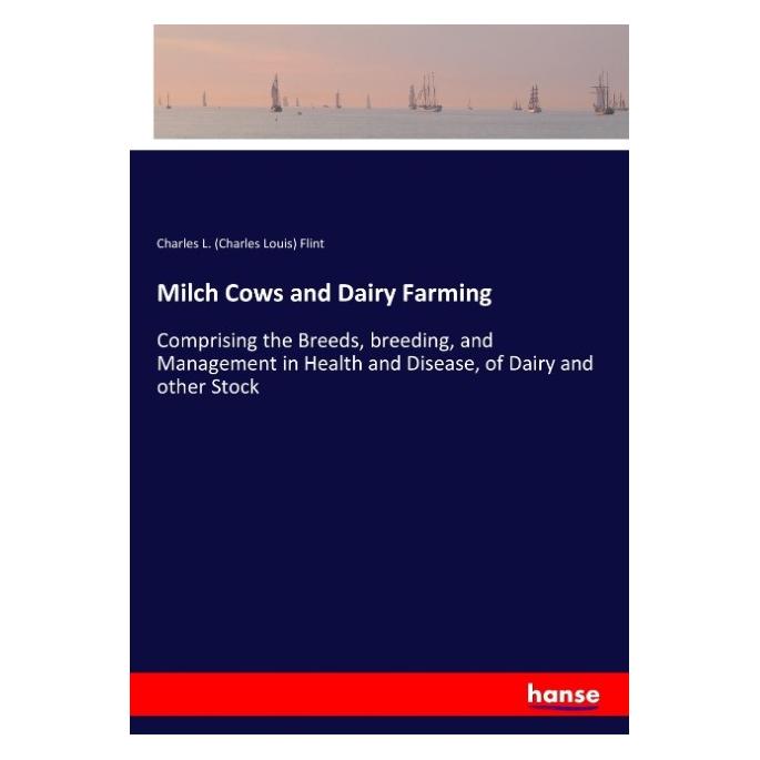 Hansebooks Milch Cows and Dairy Farming (Englisch, Softcover, Charles L Flint, Charles L. (Charles Louis) Flint) (57126229)