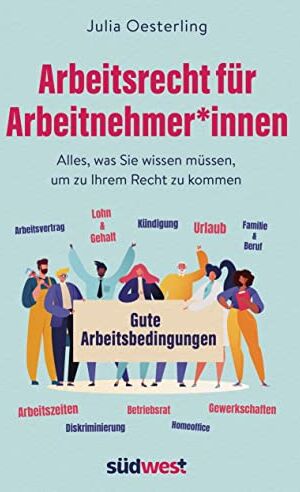 Julia Oesterling - Arbeitsrecht für Arbeitnehmer*innen: Alles, was Sie wissen müssen, um zu Ihrem Recht zu kommen - Preis vom 30.09.2026 09:01:18 h