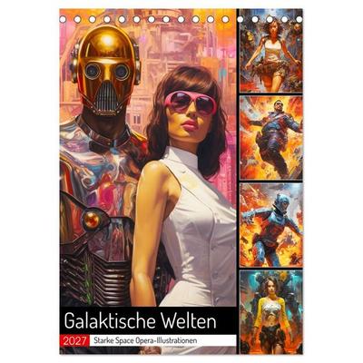 Galaktische Welten. Starke Space Opera-Illustrationen (Tischkalender 2027 DIN A5 hoch), CALVENDO Monatskalender