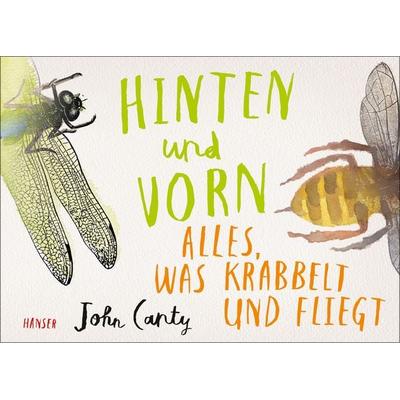 Hinten und vorn - Alles, was krabbelt und fliegt, Gebundene Ausgabe von John Canty, Carl Hanser, 978-3-446-26208-9