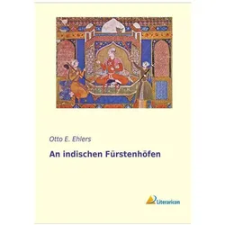 An indischen Fürstenhöfen, Ratgeber von Otto E. Ehlers