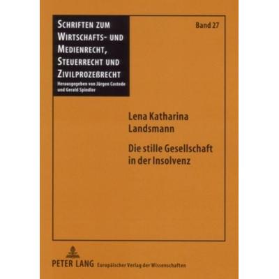 Die stille Gesellschaft in der Insolvenz, Taschenbuch von Lena Katharina Landsmann, Peter Lang GmbH, Internationaler Verlag der Wissenschaften,