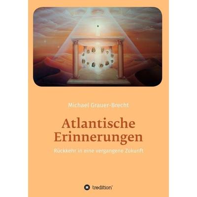 Atlantische Erinnerungen, Taschenbuch von Michael Grauer-Brecht, Tredition, 978-3-7439-3860-1