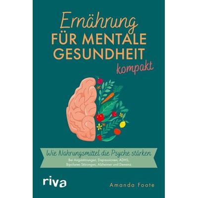 Ernährung für mentale Gesundheit – kompakt, Taschenbuch von Amanda Foote, Riva, 978-3-7423-2459-7