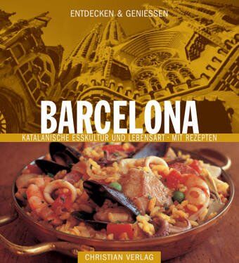 Paul Richardson - Entdecken & Genießen BARCELONA: Katalanische Esskultur und Lebensart. Mit Rezepten - Preis vom 13.10.2026 19:28:25 h