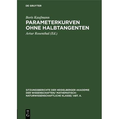 Parameterkurven ohne Halbtangenten, Gebundene Ausgabe von Boris Kaufmann, De Gruyter, 978-3-11-128280-0