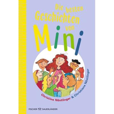 Die besten Geschichten von Mini, Gebundene Ausgabe von Christine Nöstlinger, Fischer Sauerländer, 978-3-7373-7725-6