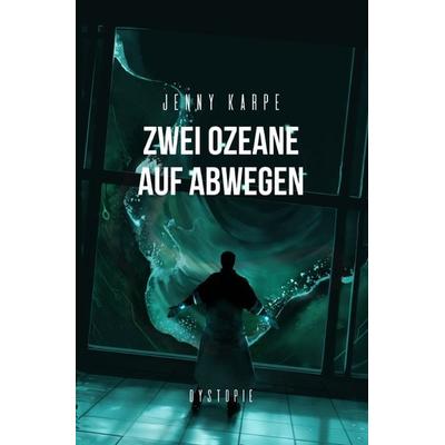Zwei Kontinente / Zwei Ozeane auf Abwegen, Taschenbuch von Jenny Karpe, Epubli, 978-3-7541-5569-1