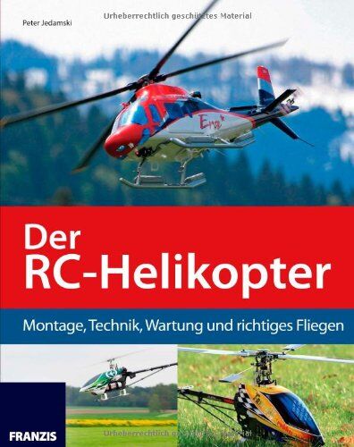 Peter Jedamski - Der RC-Helikopter: Montage, Technik, Wartung und richtiges Fliegen - Preis vom 12.10.2026 11:37:12 h