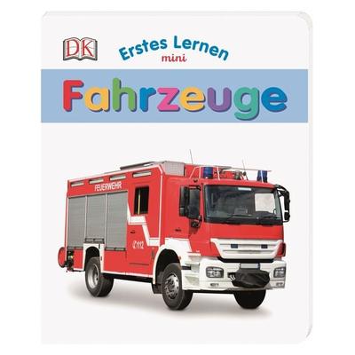 Erstes Lernen mini. Fahrzeuge, Gebundene Ausgabe von , DK Verlag Dorling Kindersley, 978-3-8310-3708-7