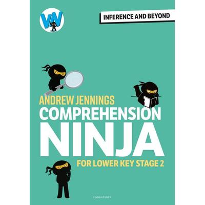 Comprehension Ninja: Inference and Beyond for Lower KS2, Taschenbuch von Andrew Jennings, Bloomsbury USA, 978-1-80199-570-2