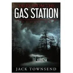 Tales from the Gas Station, Belletristik von Jack Townsend