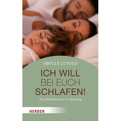 Ich will bei euch schlafen!, Taschenbuch von Sibylle Lüpold, Herder, 978-3-451-60072-2