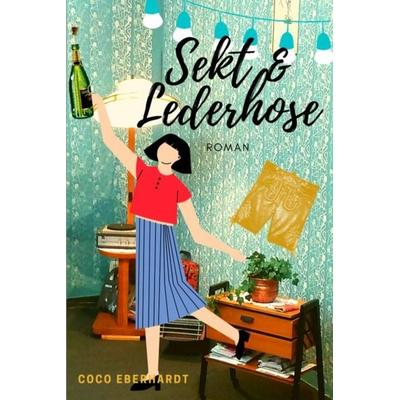 Sekt & Lederhose, Taschenbuch von Coco Eberhardt, BookRix GmbH & Co. KG, 978-3-7554-2623-3