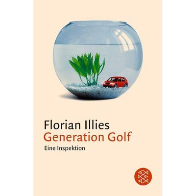 Generation Golf, Taschenbuch von Florian Illies, Fischer Taschenbuch Verlag