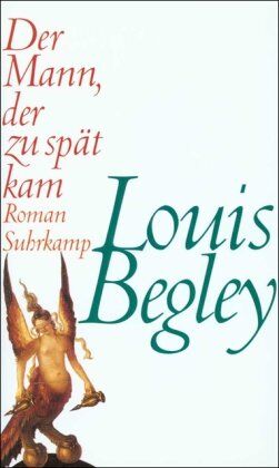 Louis Begley - Der Mann, der zu spät kam. Roman - Preis vom 19.10.2026 19:33:35 h