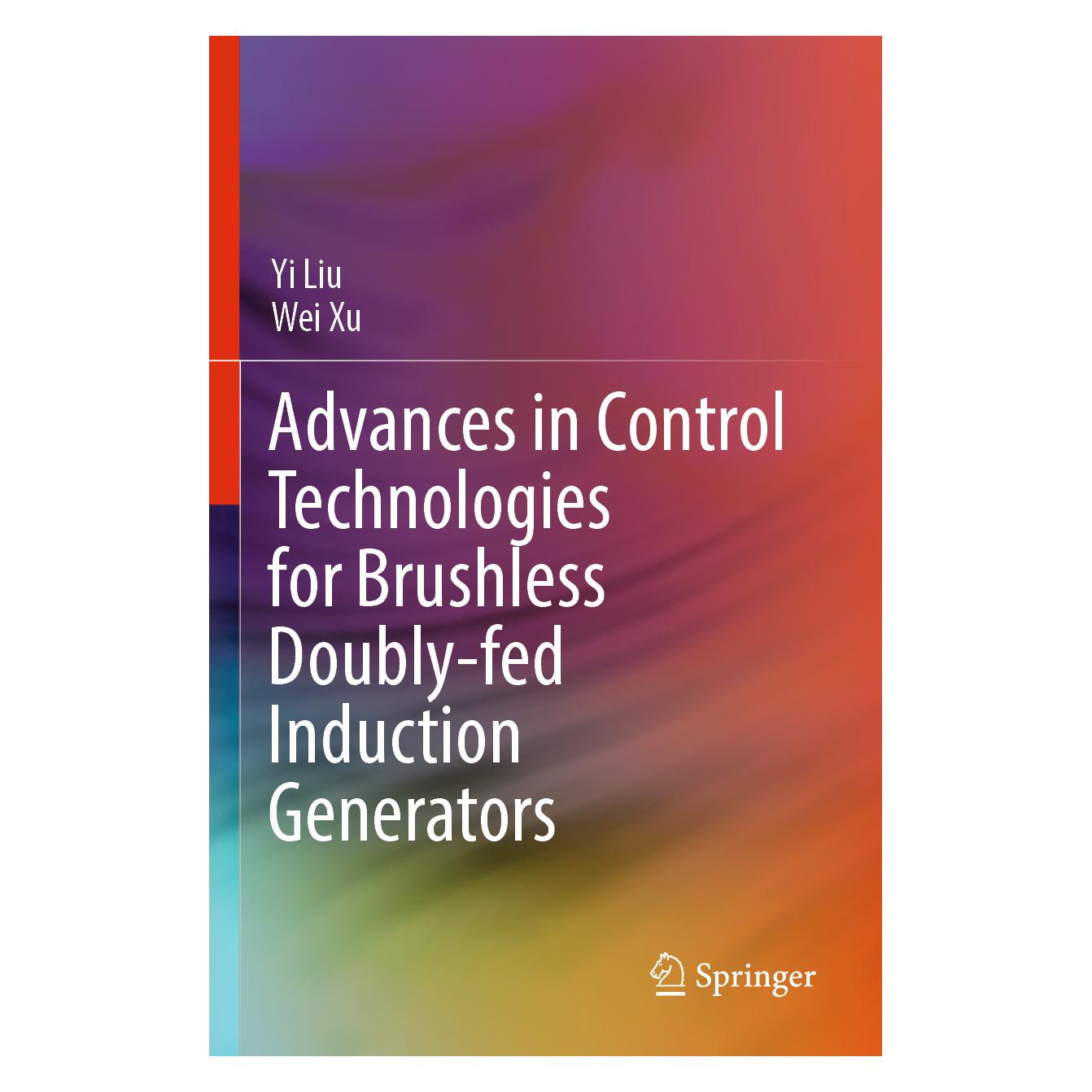 Springer Advances in Control Technologies for Brushless Doubly-fed Induction Generators (Englisch, Softcover, Wei Xu, Yi Liu) (56937272)