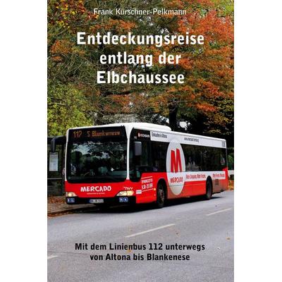 Entdeckungsreise entlang der Elbchaussee, Taschenbuch von Frank Kürschner-Pelkmann, BoD - Books on Demand, 978-3-9888543-5-3