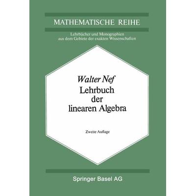 Lehrbuch der linearen Algebra, Taschenbuch von W. Nef, Springer Basel, 978-3-0348-5929-5