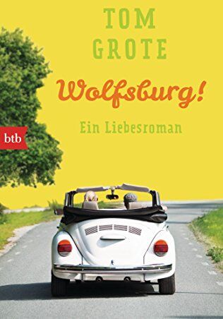 Tom Grote - Wolfsburg!: Ein Liebesroman - Preis vom 09.10.2026 07:28:09 h