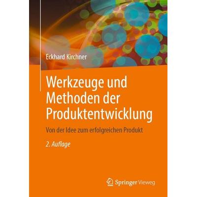 Werkzeuge und Methoden der Produktentwicklung, Gebundene Ausgabe von Eckhard Kirchner, Springer Berlin, 978-3-662-74295-2