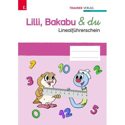 Lilli, Bakabu & du - Linealführerschein, Paperback von Christina Konrad,Andrea Lindtner,Marlene Lindtner, Trauner, 978-3-99195-118-6