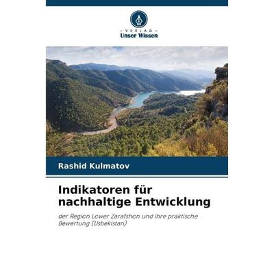 Indikatoren für nachhaltige Entwicklung, Taschenbuch von Rashid Kulmatov, Verlag Unser Wissen, 978-620-5-38371-1