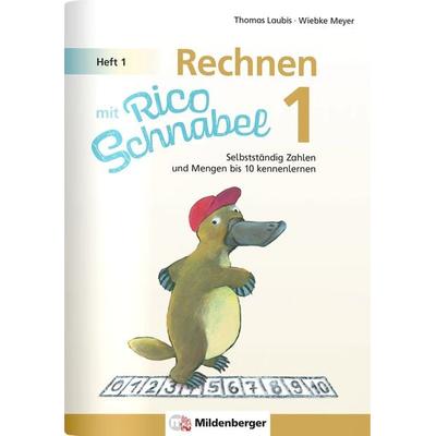Rechnen mit Rico Schnabel Klasse 1, Heft 1 – Selbstständig Zahlen und Mengen bis 10 kennenlernen, Taschenbuch von Wiebke Meyer,Thomas Laubis,