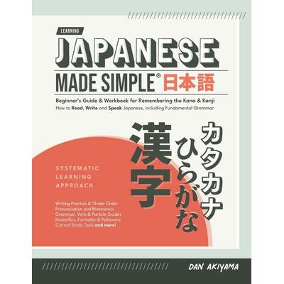 Japanese Made Simple (for Beginners) - The Workbook and Self Study Guide for Remembering the Kana and Kanji, Taschenbuch von Dan Akiyama, Affordable