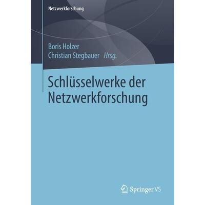 Schlüsselwerke der Netzwerkforschung, Taschenbuch von , Springer Fachmedien Wiesbaden GmbH, 978-3-658-21741-9