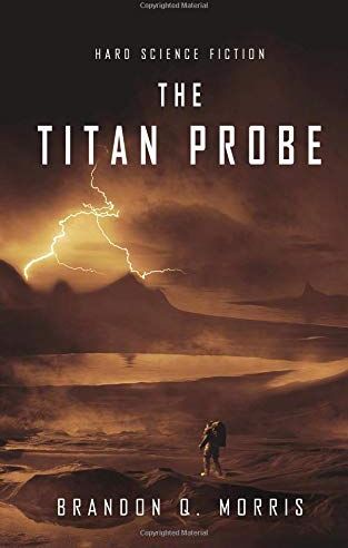 Morris, Brandon Q. - The Titan Probe: Hard Science Fiction (Ice Moon, Band 2) - Preis vom 19.10.2026 19:33:35 h