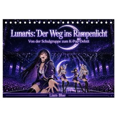 Lunaris: Der Weg ins Rampenlicht (Tischkalender 2027 DIN A5 quer), CALVENDO Monatskalender