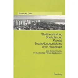 Stadtentwicklung - Stadtplanung - 'Favelas'- Entwicklungsprobleme einer Hauptstadt, Fachbücher von Rosane Marta Zanini