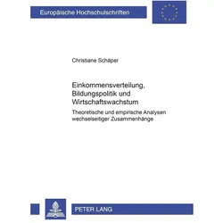 Einkommensverteilung, Bildungspolitik und Wirtschaftswachstum, Fachbücher von Christiane Schäper