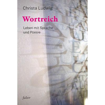 Wortreich, Gebundene Ausgabe von Christa Ludwig, Freies Geistesleben, 978-3-7725-3454-6