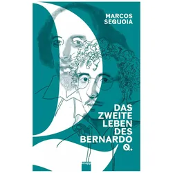 Das zweite Leben des Bernardo Q, Belletristik von Marcos Sequoia