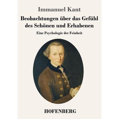 Beobachtungen über das Gefühl des Schönen und Erhabenen, Taschenbuch von Immanuel Kant, Henricus - Edition Deutsche Klassik GmbH, Berlin,