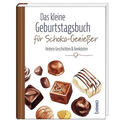 Das kleine Geburtstagsbuch für Schoko-Genießer, Gebundene Ausgabe von , St. Benno, 978-3-7462-6710-4