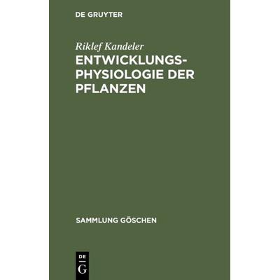 Entwicklungsphysiologie der Pflanzen, Gebundene Ausgabe von Riklef Kandeler, De Gruyter, 978-3-11-004051-7