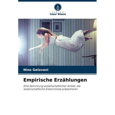 Empirische Erzählungen, Taschenbuch von Nino Gelovani, Verlag Unser Wissen, 978-620-8-53859-0