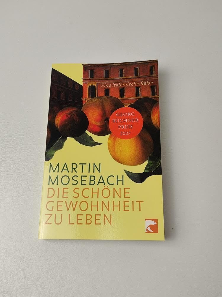 Martin Mosebach - Die schöne Gewohnheit zu leben: Eine italienische Reise - Preis vom 30.09.2026 22:30:23 h