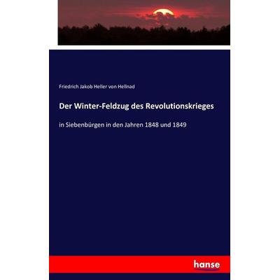Der Winter-Feldzug des Revolutionskrieges, Taschenbuch von Friedrich Jakob Heller Hellnad, Hansebooks, 978-3-7428-2616-9