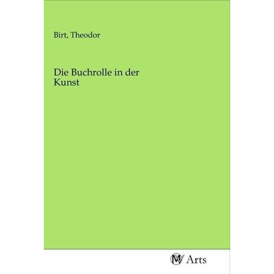 Die Buchrolle in der Kunst, Taschenbuch von , MV-Arts, 978-3-96871-473-8