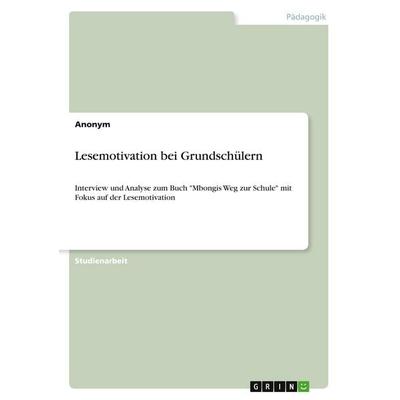 Lesemotivation bei Grundschülern, Taschenbuch von Anonymous, GRIN, 978-3-346-50898-0