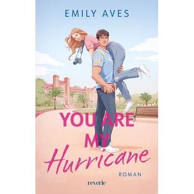 You Are My Hurricane, Taschenbuch von Emily Aves, Reverie