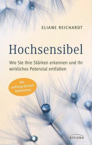 Eliane Reichardt - Hochsensibel - Wie Sie Ihre Stärken erkennen und Ihr wirkliches Potenzial entfalten: Mit umfangreichem Selbsttest - Preis vom 17.10.2026 19:25:27 h