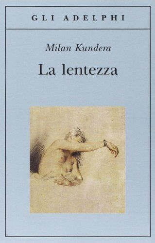 Milan Kundera - La lentezza - Preis vom 09.10.2026 07:28:09 h